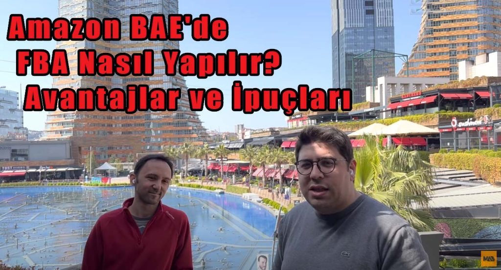 Amazon BAE'de FBA Nasıl Yapılır