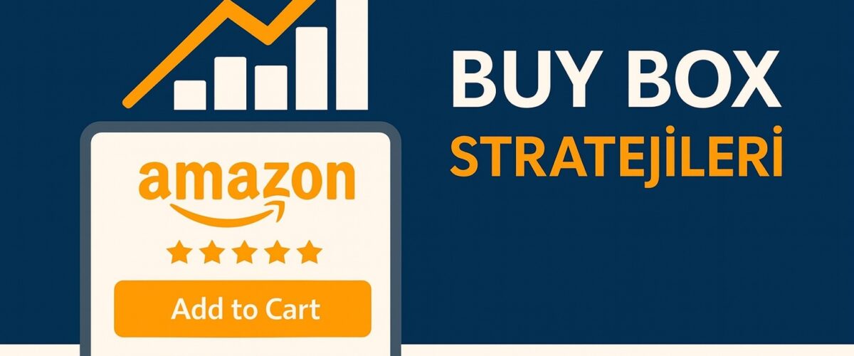 Amazon’da-Liderlik- İçin-Buy-Box-ve- Büyüme-Stratejileri